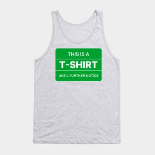 This is a T-shirt until further notice. Tank Top
